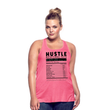 Women's Flowy Tank : HUSTLE Nutritional Facts - neon pink;  hustle, hstl, hustler, gym hustle, gym motivation, motivational quote, motivational shirt, motivation shirt, hustle nutritional information, what it takes to get fit, hustle shirt, hustle t-shirt, motivational quote shirt, hstl shirt, motivational shirt